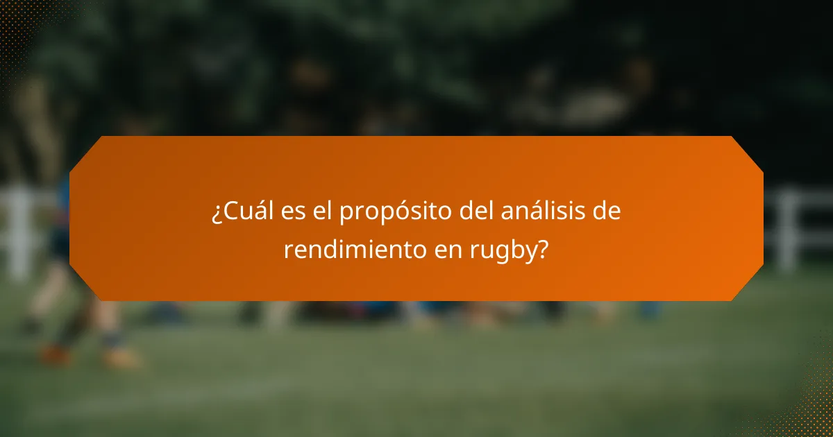 ¿Cuál es el propósito del análisis de rendimiento en rugby?